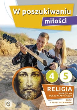W poszukiwaniu miłości Religia Podręcznik dla 4 klasy liceum oraz 5 klasy technikum - red. Paweł Mąkosa