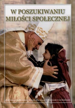 W poszukiwaniu miłości społecznej 3 Podręcznik Liceum technikum - ks. Stanisław Łabendowicz