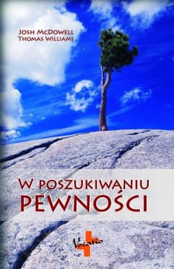 W poszukiwaniu pewności - Josh McDowell, Williams Thomas
