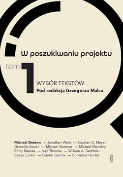 W poszukiwaniu projektu T.1 Wybór tekstów - William A Dembsk, Grzegorz Malec
