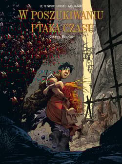 W poszukiwaniu ptaka czasu Księga Bogów - Le Tendre, Loisel, Aouamri