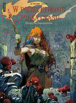 W poszukiwaniu Ptaka Czasu Świątynia Zapomnienia Cykl drug Tom 2 - Serge Tendre