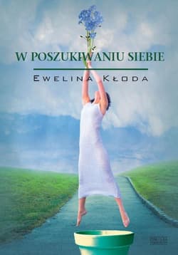 W poszukiwaniu siebie - Ewelina Kłoda