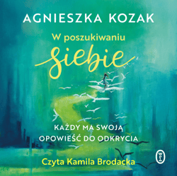 W poszukiwaniu siebie - audiobook - Agnieszka Kozak