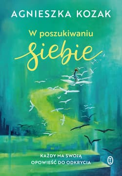 W poszukiwaniu siebie - ebook - Agnieszka Kozak
