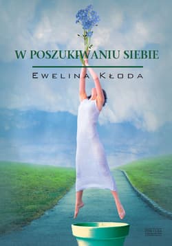 W poszukiwaniu siebie - ebook - Ewelina Kłoda