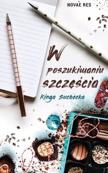 W poszukiwaniu szczęścia - Kinga Suchecka