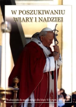 W poszukiwaniu wiary i nadziei 2 Podręcznik do religii Liceum Technikum - Stanisław Łabendowicz