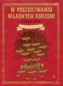 W poszukiwaniu własnych korzeni Sztambuch rodziny - Jan Rzymełka