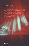 W poszukiwaniu zaginionych smaków - Konrad Piwowarczyk
