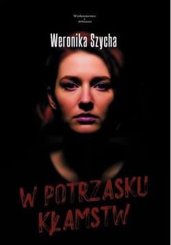 W potrzasku kłamstw - Weronika Szycha