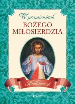 W promieniach Bożego miłosierdzia Modlitewnik - Hubert Wołącewicz