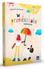 W przedszkolu naturalnie Poziom B+ Wyprawka plast. - Marzanna Krajewska, Małgorzata Patoka