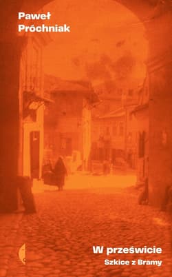 W prześwicie Szkice z Bramy - Paweł Próchniak
