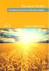 W pszenicznych kłosach sens mego istnienia - Ryszard Kudła