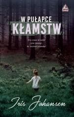 W pułapce kłamstw - Iris Johansen
