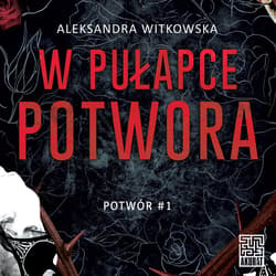 W pułapce Potwora - audiobook - Witkowska Aleksandra