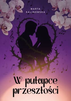 W pułapce przeszłości - Kalinowska Marta