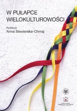 W pułapce wielokulturowości - Anna Siewierska-Chmaj