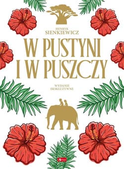W pustyni i puszczy wydanie ekskluzywne (kolorowe brzegi) - Henryk Sienkiewicz