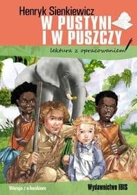 W pustyni i w puszczy Lektura z opracowaniem - Henryk Sienkiewicz