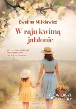 W raju kwitną jabłonie (większe litery) - Ewelina Miśkiewicz