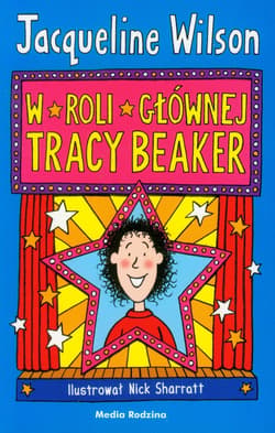 W roli głównej Tracy Beaker - Jacqueline Wilson