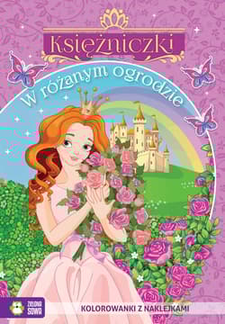 W różanym ogrodzie. Księżniczki - Opracowanie Zbiorowe
