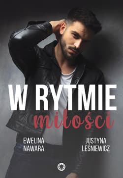 W rytmie miłości - Justyna Leśniewicz, Ewelina Nawara