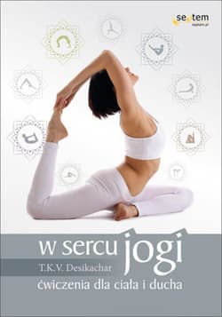 W sercu jogi. Ćwiczenia dla ciała i ducha - ebook