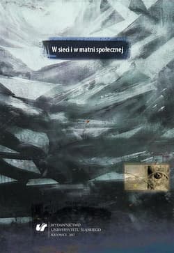 W sieci i w matni społecznej - red. Piotr Skudrzyk, Małgorzata Suchacka