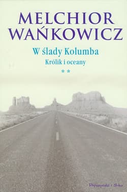 W ślady Kolumba Królik i oceany Tom 2 - Melchior Wańkowicz
