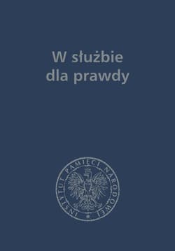 W służbie dla prawdy Prace historyczne dedykowane Zbigniewowi Nawrockiemu (1957-2017) - Bednarek Jerzy