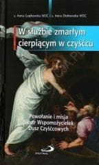 W służbie zmarłym cierpiącym w czyśćcu - Irena Złotowska, Anna  Czajkowska