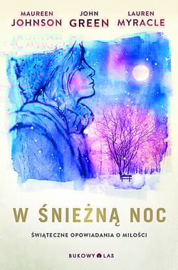 W śnieżną noc - John Green, Maureen  Johnson, Lauren  Myracle