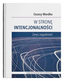 W stronę intencjonalności Zarys zagadnień - Cezary Mordka