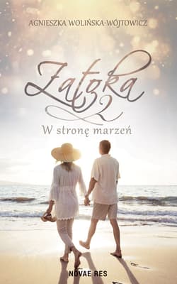 W stronę marzeń. Zatoka 2 - Agnieszka Wolińska-Wójtowicz