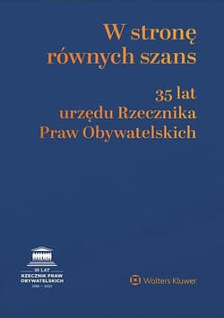 W stronę równych szans. 35 lat urzędu Rzecznika Praw Obywatelskich - Praca zbiorowa