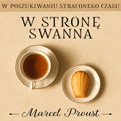 W stronę Swanna. W poszukiwaniu straconego czasu. Tom 1 - audiobook - Marcel Proust