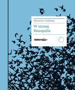 W stronę Xenopolis - Czyżewski Krzysztof P.