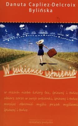W sukience istnienia - Capliez-Delcroix Bylińska Danuta
