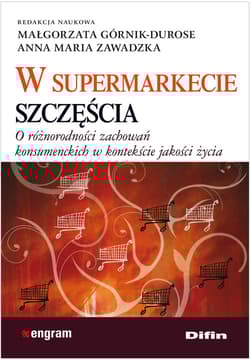 W supermarkecie szczęścia O różnorodności zachowań konsumenckich w kontekście jakości życia