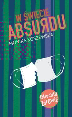 W świecie absurdu - Monika  Koszewska