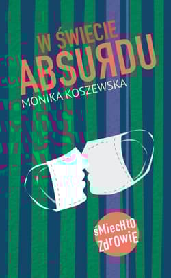W świecie absurdu - Monika  Koszewska