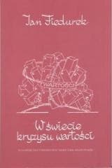 W świecie kryzysu wartości - Jan Fiedurek