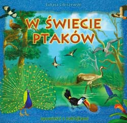 W świecie ptaków Opowieści z naklejkami - Łukasz Libiszewski