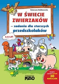 W świecie zwierzaków zadania dla starszych przedszkolaków - Katarzyna Siedlanowska