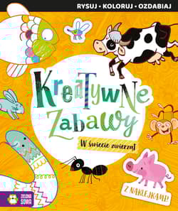 W świecie zwierząt. Kreatywne zabawy - Opracowanie Zbiorowe