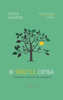W świetle cieniaTrudności w drodze do szczęścia - Piotr Kwiatek