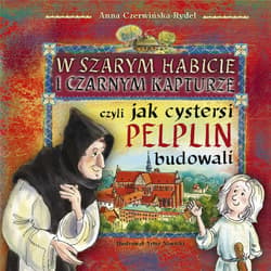 W szarym habicie i czarnym kapturze, czyli... - Anna Czerwińska-Rydel